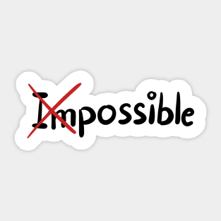 Impossible and possible Sticker